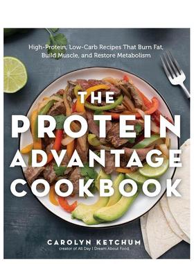 【预售】蛋白质优势食谱高蛋白低碳水食谱 燃脂增肌 恢复代谢The Protein Advantage Cookbook英文餐饮Carolyn Ketchum平装进口原