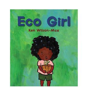 Ken Press 环保女孩英文儿童绘本动物生态环保进口原版 Candlewick Max Wilson Girl Eco 书精装 预售