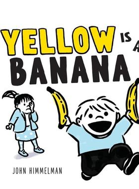 【预售】黄色是香蕉Yellow Is a Banana英文儿童语言概念启蒙John Himmelman精装Abrams Appleseed进口原版书9781419776809