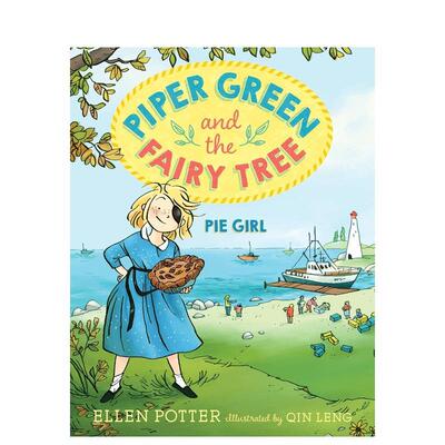 【预售】派珀?格林与仙女树：馅饼女孩 Piper Green and the Fairy Tree: Pie Girl 原版英文儿童章节书 中年级读物