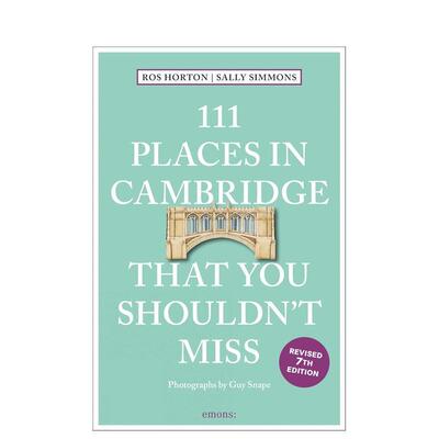 【预售】剑桥不容错过的111个地方111 Places in Cambridge That You Shouldn't Miss英文旅行Ros Horton平装进口原版书Emons Ver