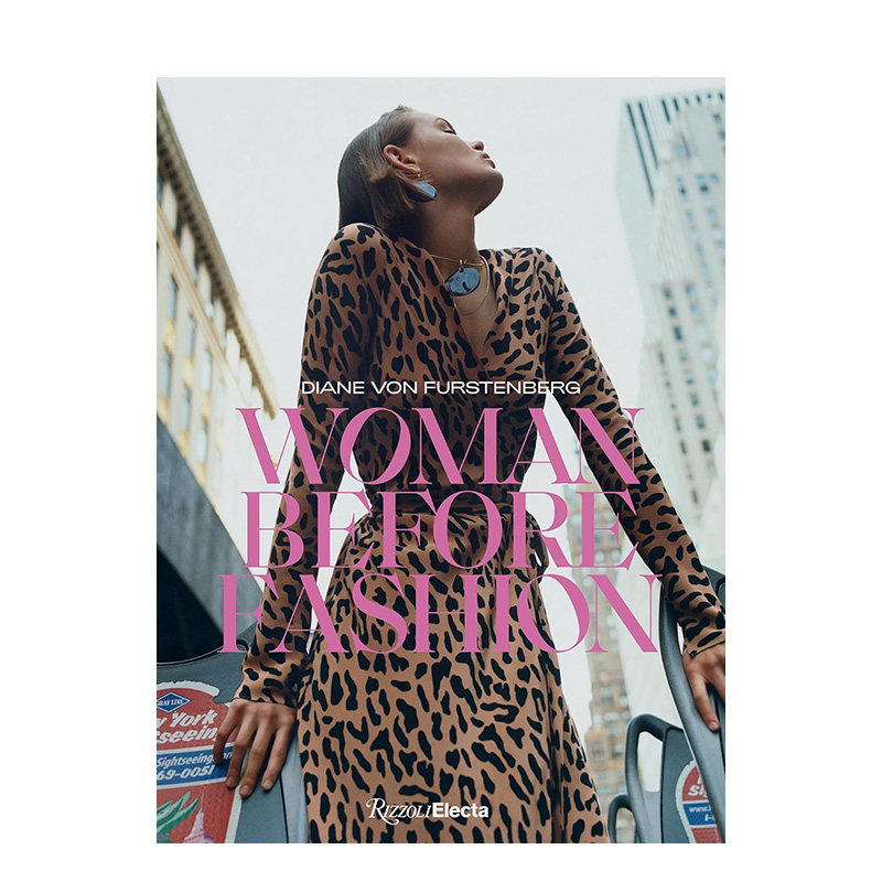 【预售】Diane Von Furstenberg女性优先于时尚 DVF英文时尚设计师品牌进口原版外版书精装14岁以上Diane Von Furstenberg Woman