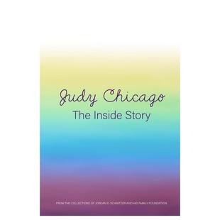 【现货】朱迪芝加哥内幕故事Judy Chicago: The Inside Story英文外国美术当代Judy Chicago精装Jordan Schnitzer Family Foundat
