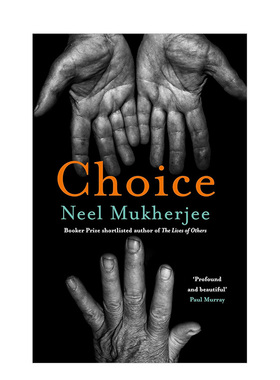 【预售】选择Choice英文文学传记平装进口原版书Neel Mukherjee Atlantic Books