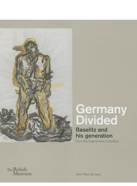 【预售】巴塞利兹和同代艺术家艺术展Germany Divided Baselitz and his generation英文外国美术当代John-Paul Stonard Page精装
