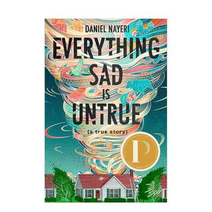 【现货】【屡获大奖的高人气读物】所有的悲伤都是不真实的Everything Sad Is Untrue 英文青少年读物3-6岁平装Daniel Nayeri进口