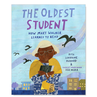 【预售】*年长的学生：玛丽·沃克如何学会阅读英文儿童绘本IP系列进口原版外版书精装The Oldest Student: How Mary Walker Lea