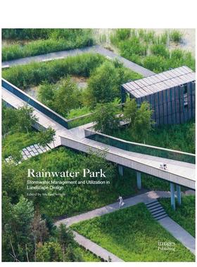 【预售】雨水公园城市公园景观设计中的雨水管理与利用Rainwater Park Stormwater Management英文建筑设计城市规划Micheal Wrigh