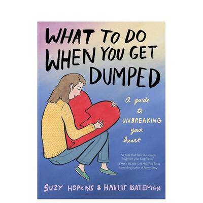 【现货】被甩后该怎么办 失恋拯救指南What to Do When You Get Dumped英文心灵励志Suzy Hopkins精装Bloomsbury进口原版书978163