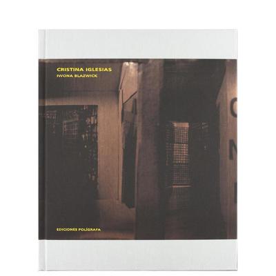 【预售】克里斯蒂娜伊格莱西亚斯Cristina Iglesias英文艺术家艺术工作室Iwona BlazwickEdiciones Poligrafa精装进口原版书97884