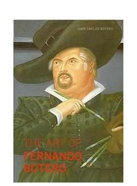 【预售】费尔南多博特罗的艺术The Art of Fernando Botero英文外国美术20世纪Juan Carlos Botero平装Ediciones El Viso Am进口原