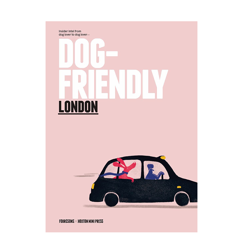 【预售】对狗友好的伦敦英文旅行进口原版外版书精装Dog-Friendly London Four  Hoxton Mini Press