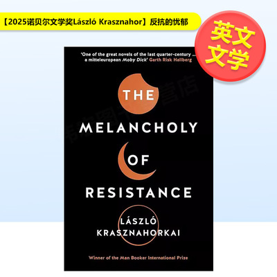 【现货】【2025诺贝尔文学奖László Krasznahor】反抗的忧郁The Melancholy of Resistance英文小说进口原版书Laszlo Krasznahor