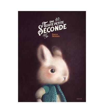 【现货】【Rébecca Dautremer】短暂一秒钟Une toute petite seconde法文艺术绘本Rébecca Dautremer3-6岁Sarbacane进口原版书9