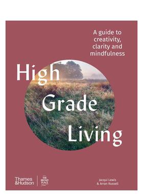 【现货】高品位生活 创意/澄净/正念High Grade Living:A guide to creativity， clarity and mindfulness英文生活综合Lewis  Ja