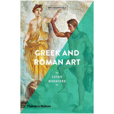 【现货】希腊和罗马艺术【Art Essentials】Greek and Roman Art英文艺术总论历史理论评论Susan Woodford平装Thames 进口原版书9