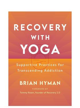 【预售】瑜伽康复超越成瘾的支持性练习Recovery with Yoga英文心灵励志Brian Hyman简装进口原版书Shambhala9781611809909