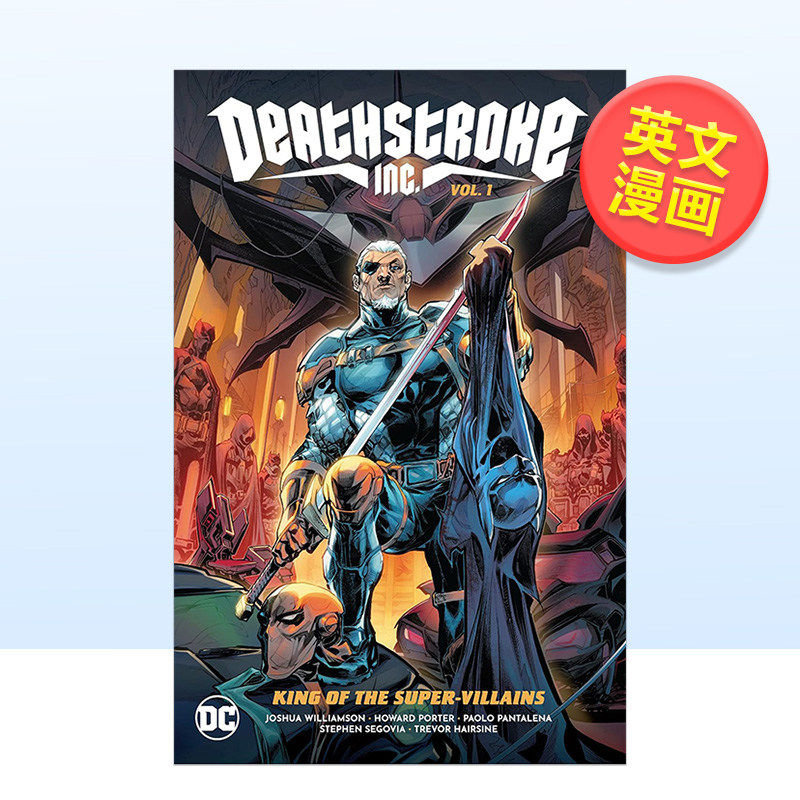 【预售】【DC Comics】丧钟卷1恶棍之王英文漫画平装进口原版书Deathstroke Inc. Vol. 1: King of the Super-Villains Will