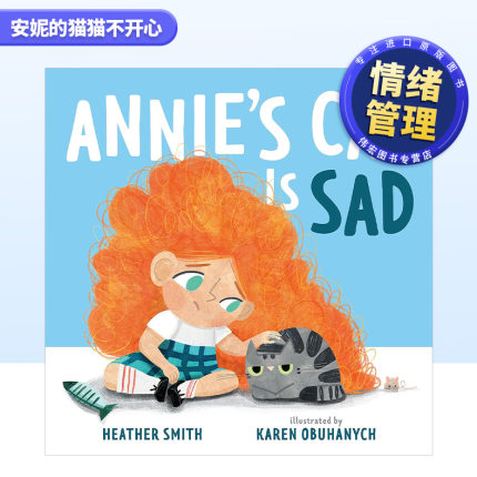 【预 售】安妮的猫猫不开心 Annie’s Cat Is Sad英文儿童绘本 原版图书外版进口书籍Heather Smith,Karen Obuhanych