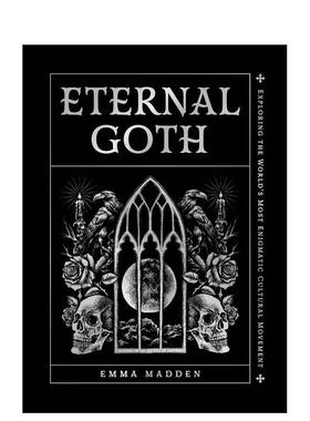 【预售】永恒的哥特探索世界上神秘文化运动Eternal Goth英文社会科学Emma Madden精装Quarto进口原版书9781577155263