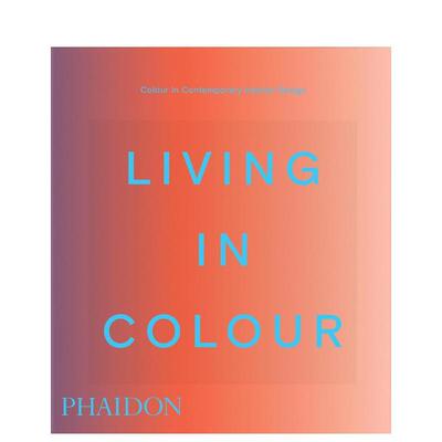 【预售】色彩生活当代室内设计中的色彩新版Living in Colour英文室内设计空间与装饰Phaidon Editors精装Phaidon Press进口原版书