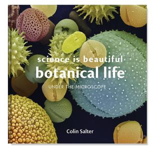 科学是美丽 外版 Life Under 预 售 生命：显微镜下英文摄影自然景观精装 Beautiful 书Science ：植物 Botanical 进口原版