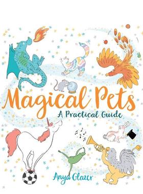 【现货】神奇宠物-实用指南Magical Pets - A Practical Guide英文儿童绘本虚构类Anya Glazer精装David Fickling Books6-9岁进口