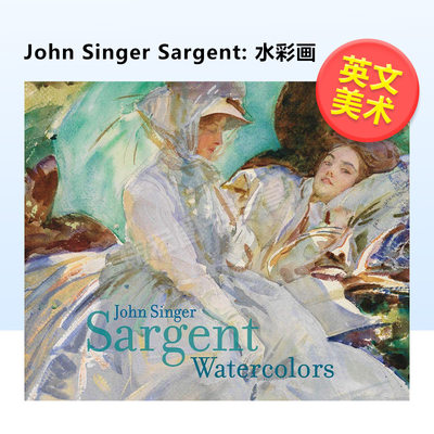 【预 售】John Singer Sargent: 水彩画英文外国美术19世纪进口原版书John Singer Sargent: Watercolors精装Erica E. Hirshler MF