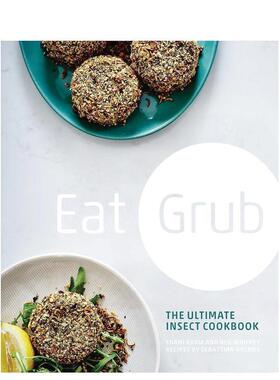 【现货】昆虫食谱书Eat Grub:The Ultimate Insect Cookbook 英文餐饮Shami Radia Neil Whippey Sebastian HolmesFrances Lincol
