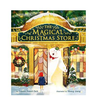 【现货】神奇的圣诞节商店The Magical Christmas Store英文儿童绘本虚构类3-6岁精装Maudie Powell-Tuck  Hoang Giang进口原版书