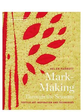 【预售】四季标记 纺织艺术的灵感和技巧Mark-Making Through the Seasons英文时尚综合Helen Parrott精装Batsford进口原版书9781