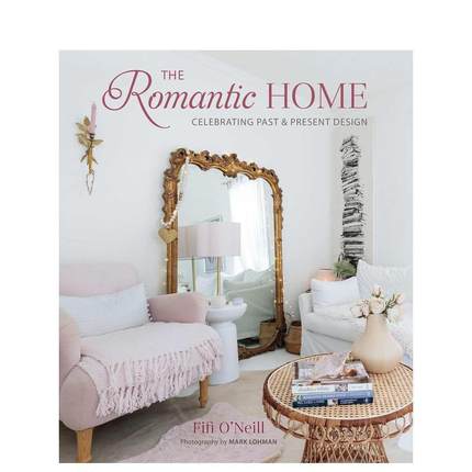 【现货】浪漫家居 法式田园风The Romantic Home英文室内设计空间与装饰Fifi O'Neill精装CICO Books进口原版书9781800653092