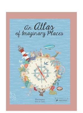 【现货】想象地图An Atlas of Imaginary Places英文儿童绘本虚构类Mia Cassany Ana de Lima精装Prestel3-6岁进口原版书97837913