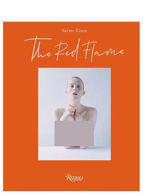 【现货】红色火焰 一个女人的旅程The Red Flame?英文时尚综合Karen Elson精装Rizzoli进口原版书9780847869190