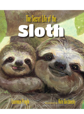 【预售】树懒的秘密生活英文儿童绘本知识百科进口原版外版书精装The Secret Life of the SlothLaurence Pringle Boyds Mills P