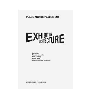 【预售】地点和位移展览建筑Place and Displacement Exhibiting Architecture英文建筑设计建筑风格与材料构造Thordis Arrhenius
