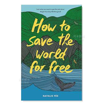 【预 售】如何免费拯救世界 How to Save the World For Free英文儿童绘本原版图书外版进口书籍 Natalie Fee Laurence King