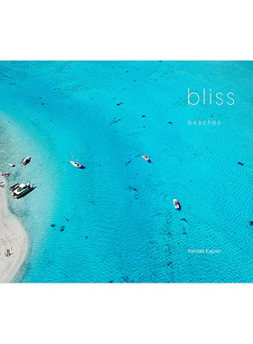 【预售】幸福：海滩英文摄影自然景观进口原版外版书精装Bliss: Beaches Randall Kaplan Cameron