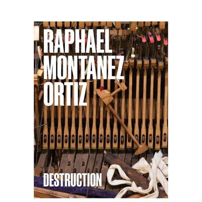 【预售】美国艺术家Raphael Montanez Ortiz：毁灭 Raphael Montanez Ortiz: Destruction 原版英文艺术画册画集