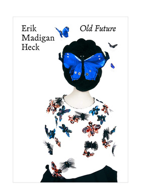 【现货】【T&H】ErikMadiganHeck旧的未来英文摄影集摄影师专辑进口原版书平装Erik Madigan Heck:Old Future Erik Madigan Heck