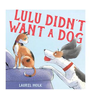 Didn 进口原版 Want 预售 Random Dog英文儿童绘本虚构类Laurel Molk精装 House 书9780593709085 露露本不想要狗Lulu