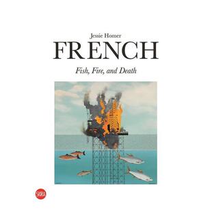【现货】杰西霍默弗伦奇火鱼和死亡Jessie Homer French: Fire英文艺术家艺术工作室Victoire de Castellane精装Skira Editore进口