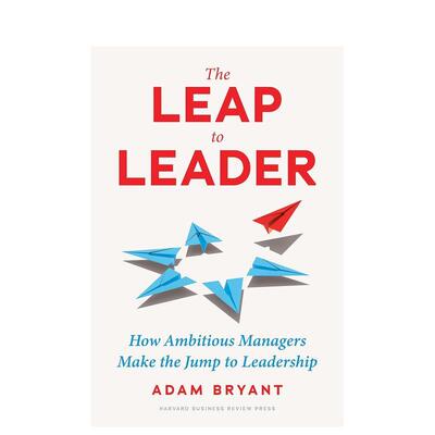【预售】跃升为领导者雄心勃勃的管理者如何跃升为领导者The Leap to Leader How Ambitious Managers Make the Jump to Leaders
