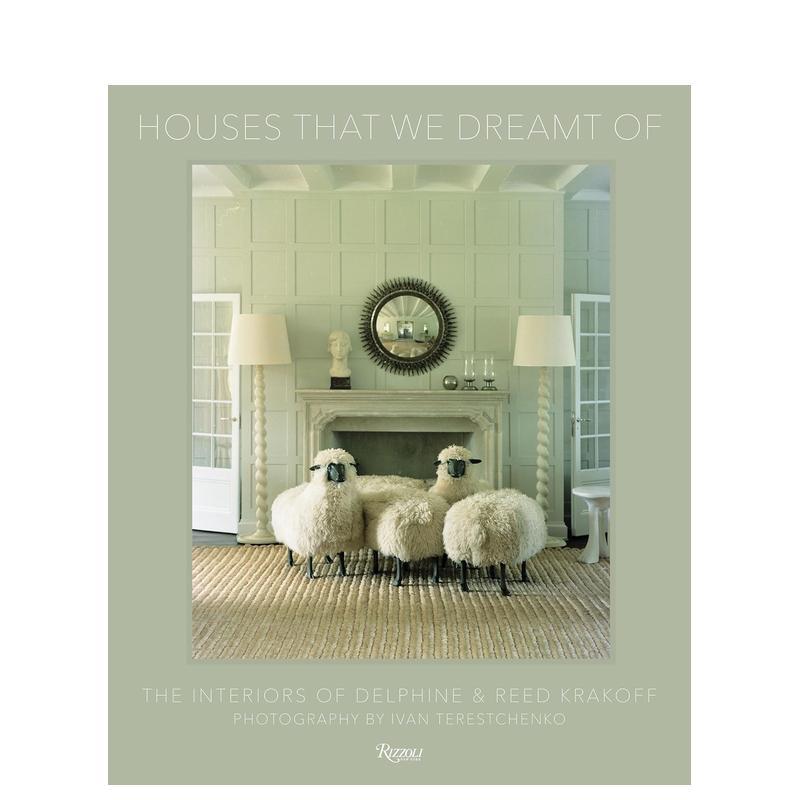 【预售】梦想的房子Delphine and Reed Krakoff的室内设计The Houses That We Dreamt o英文建筑设计建筑风格与材料构造Delphine
