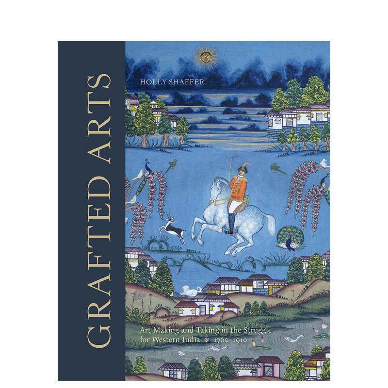 【现货】嫁接艺术 西印度抗争中的艺术创作与吸收 1760-1910Grafted Arts英文艺术总论历史理论评论Holly Shaffer精装进口原版书9