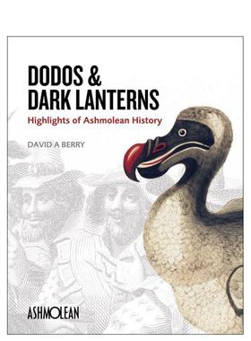 【预售】渡渡鸟与暗灯Dodos and Dark Lanterns英文人文历史David A Berry平装Ashmolean Museum进口原版书9781854442819