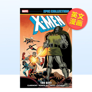【预售】【Marvel】X战警史诗系列礼物英文漫画进口原版书X-MEN EPIC COLLECTION: THE GIFT [NEW PRINTING] Chris Claremont