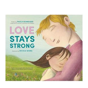 Stays Strong英文儿童绘本人际关系Paula Schneider精装 Books进口原版 爱恒久坚强Love Philomel 书9780593694558 现货