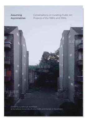 【预售】假设不对称英文艺术总论历史理论评论进口原版外版书14岁以上Assuming AsymmetriesCuratorLabSternberg Press