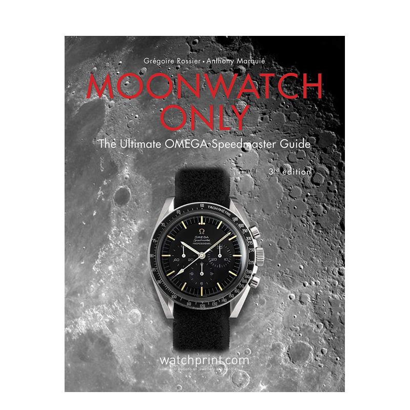 【预售】月相表专论欧米茄超霸腕表指南Moonwatch Only英文珠宝首饰Gregoire Rossier精装Watchprint com Sarl进口原版书9782